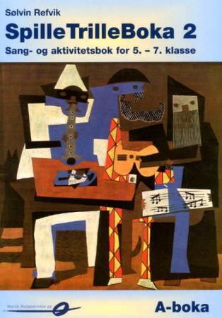 SpilleTrilleBoka 2 - A-boka : sang- og aktivitetsbok for 5.-7. klasse