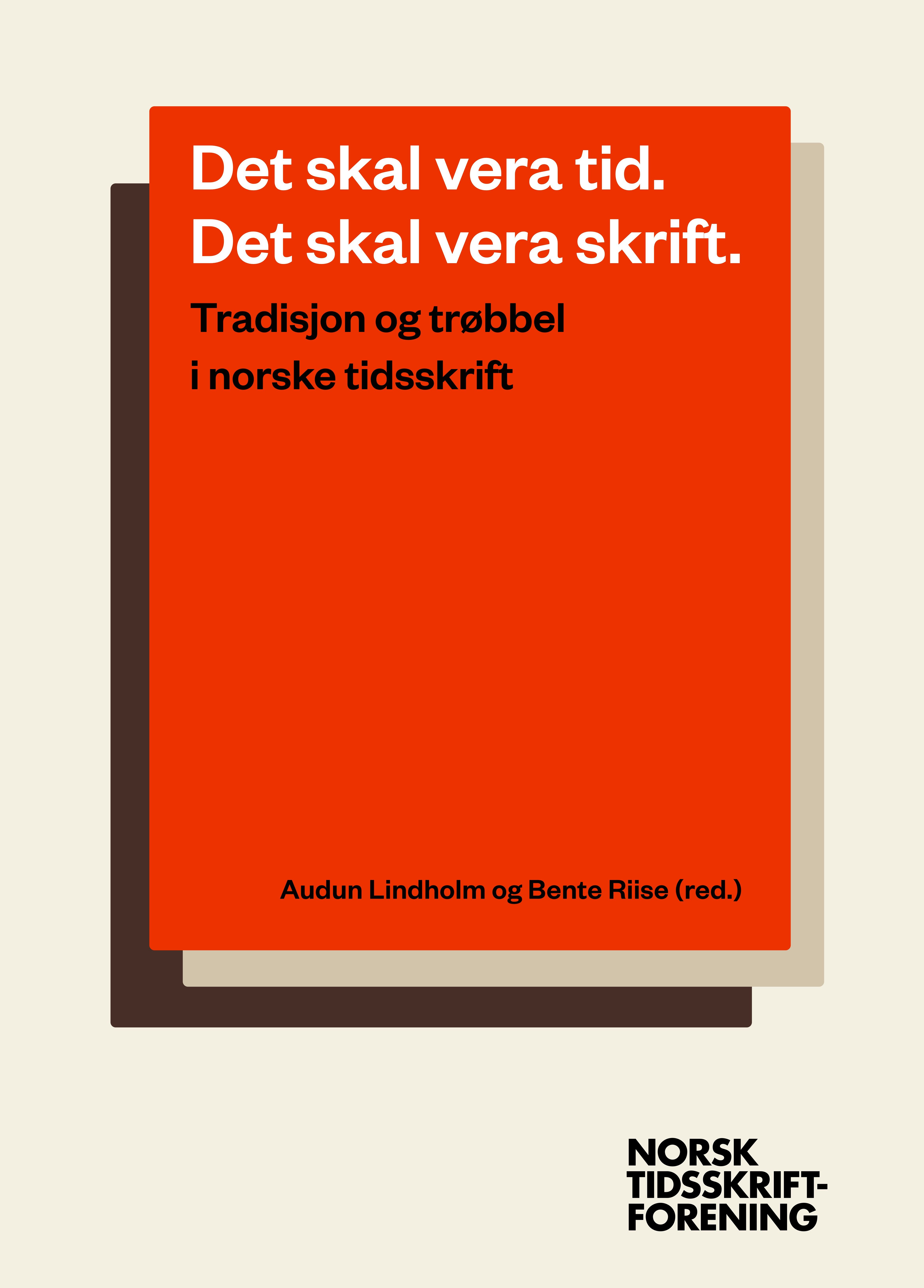 Det skal vera tid. Det skal vera skrift. - tradisjon og trøbbel i norske tidsskrift