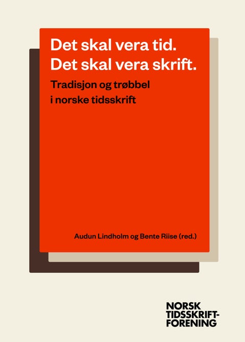 Det skal vera tid. Det skal vera skrift. - tradisjon og trøbbel i norske tidsskrift