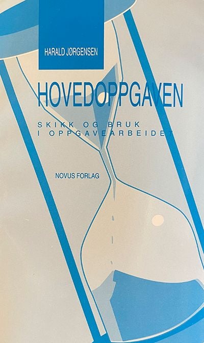 Hovedoppgaven - skikk og bruk i oppgavearbeidet