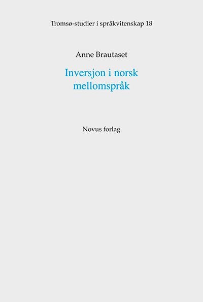 Inversjon i norsk mellomspråk - en undersøkelse av inversjon i stiler skrevet av innlærere med norsk som andrespråk