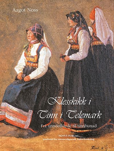 Klesskikk i Tinn i Telemark - frå tinndølklede til tinnbunad : kvinneklede