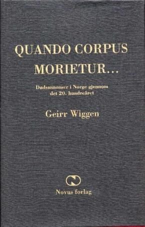 Quando corpus morietur - dødsannonser i Norge gjennom det 20. hundreåret : et bidrag til norsk språk- og mentalitetshistorie med internasjonalt blikk