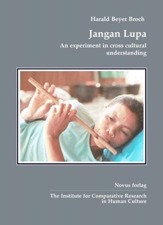 Jangan Lupa - an experiment in cross cultural understanding : the effort of two Norwegian children and Timpaus Indonesian villagers to create meaning in interaction