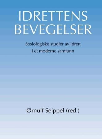 Idrettens bevegelser - sosiologiske studier av idrett i et moderne samfunn