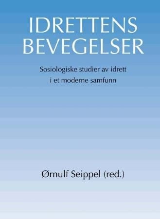 Idrettens bevegelser - sosiologiske studier av idrett i et moderne samfunn