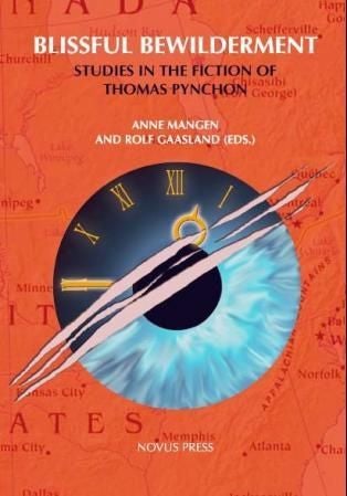 Blissful bewilderment - studies in the fiction of Thomas Pynchon
