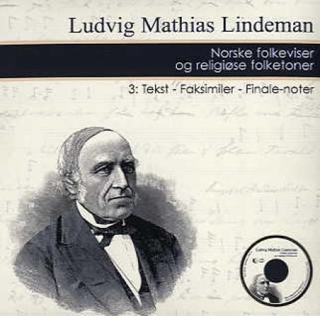 Norske folkeviser og religiøse folketoner - 3: tekst, faksimile, finale-noter