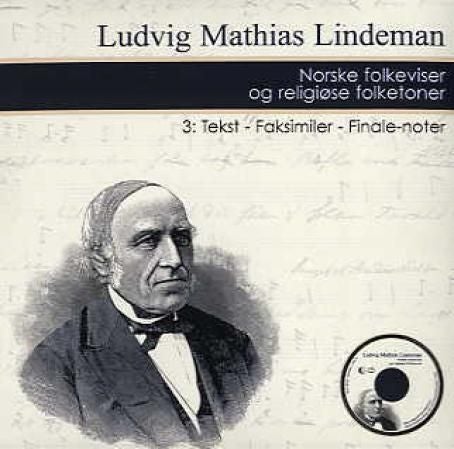 Norske folkeviser og religiøse folketoner - 3: tekst, faksimile, finale-noter