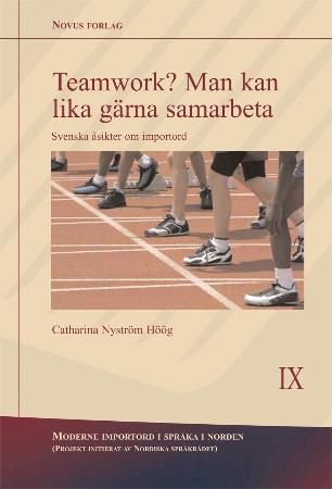 Teamwork? Man kan lika gärna samarbeta - svenska åsikter om importord