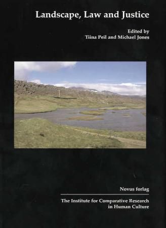 Landscape, law and justice - proceedings of a conference organised by the Centre for advanced study at the Norwegian academy of science and letters, Oslo 15-19 June 2003