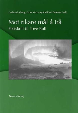 Mot rikare mål å trå - festskrift til Tove Bull