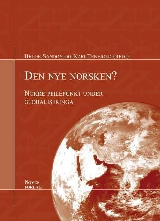 Den nye norsken? - nokre peilepunkt under globaliseringa