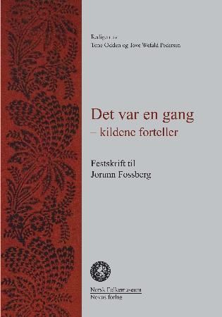 Det var en gang - kildene forteller : festskrift til Jorunn Fossberg på 80-årsdagen 3. mars 2007