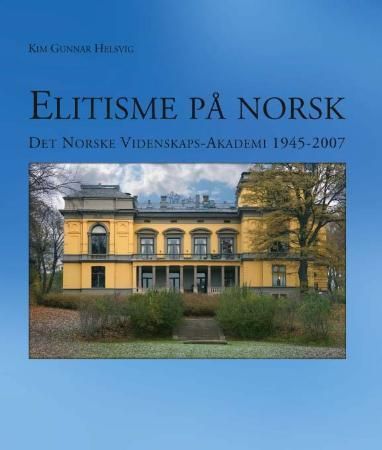 Elitisme på norsk - Det Norske Videnskaps-Akademi 1945-2007