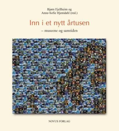 Inn i et nytt årtusen - museene og samtiden