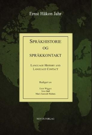 Språkhistorie og språkkontakt = Language history and language contact - festskrift til Ernst Håkon Jahr 4. mars 2008