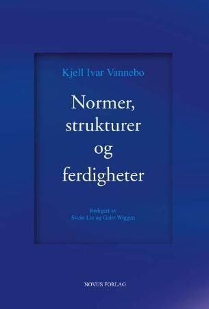 Normer, strukturer og ferdigheter - bidrag til nordisk språkvitenskap : festskrift til Kjell Ivar Vannebo på 70-årsdagen 18. juli 2008