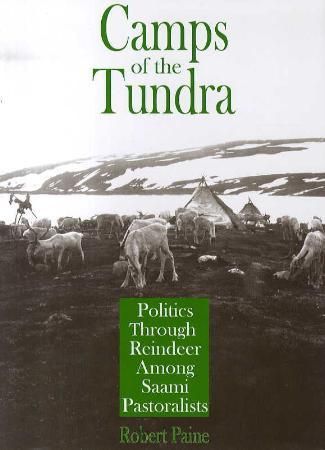 Camps of the tundra - politics through reindeer among Saami pastoralists