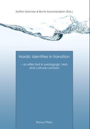 Nordic identities in transition - as reflected in pedagogic texts and cultural contexts