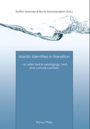 Nordic identities in transition - as reflected in pedagogic texts and cultural contexts