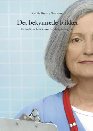 Det bekymrede blikket - en studie av helsesøstres handlingsbetingelser