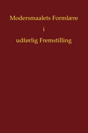 Modersmaalets formlære i udførlig fremstilling