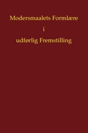 Modersmaalets formlære i udførlig fremstilling