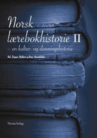 Norsk lærebokhistorie II - en kultur- og danningshistorie : 11 artikler
