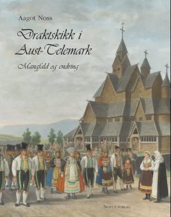 Draktskikk i Aust-Telemark - mangfald og endring : Bø, Gransherad, Heddal, Hjartdal, Sauherad