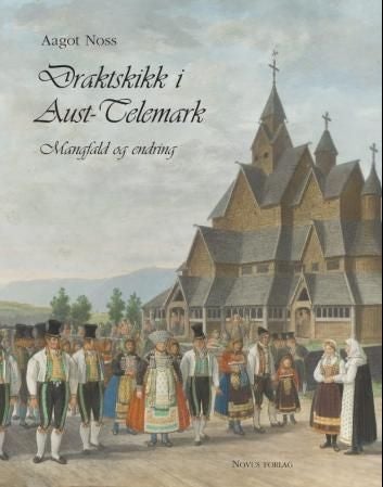 Draktskikk i Aust-Telemark - mangfald og endring : Bø, Gransherad, Heddal, Hjartdal, Sauherad