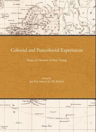 Colonial and postcolonial experiences - essays in honour of Peter Young
