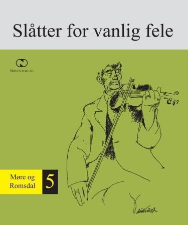 Norsk folkemusikk = Norwegian folk music : series II, vol. V : slåtter for the normal fiddle : Møre - serie II, bd. V : slåtter for vanlig fele : Møre og Romsdal