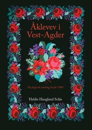 Åklevev i Vest-Agder - en fargerik samling fra før 1900