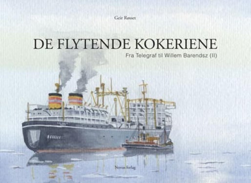 De flytende kokeriene - telegraf - Willem Barendsz (II)