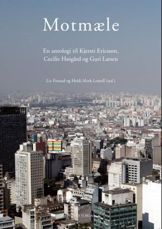 Motmæle - en antologi til Kjersti Ericsson, Cecilie Høigård og Guri Larsen