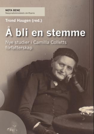 Å bli en stemme - nye studier i Camilla Colletts forfatterskap