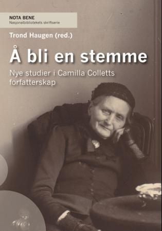 Å bli en stemme - nye studier i Camilla Colletts forfatterskap