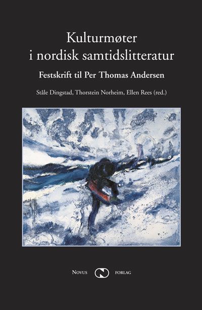 Kulturmøter i nordisk samtidslitteratur - festskrift til Per Thomas Andersen