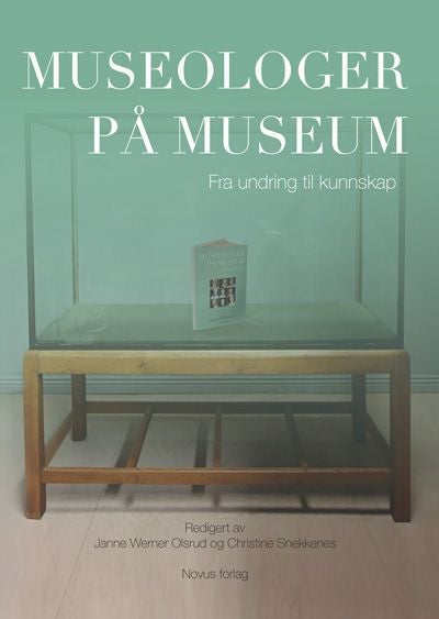 Museologer på museum - fra undring til kunnskap