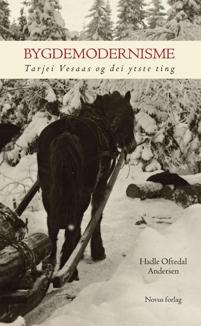 Bygdemodernisme - Tarjei Vesaas og dei ytste ting