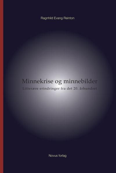Minnekrise og minnebilder - litterære erindringer fra det 20. århundret