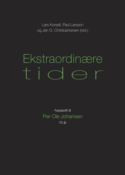 Ekstraordinære tider - festskrift til Per Ole Johansen