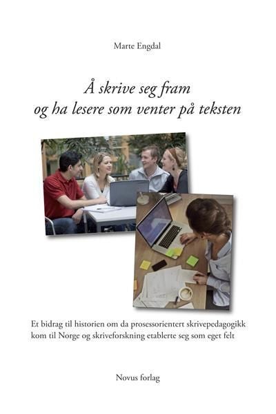 Å skrive seg fram og ha lesere som venter på teksten - et bidrag til historien om da prosessorientert skrivepedagogikk kom til Norge og skriveforskning etablerte seg som eget felt
