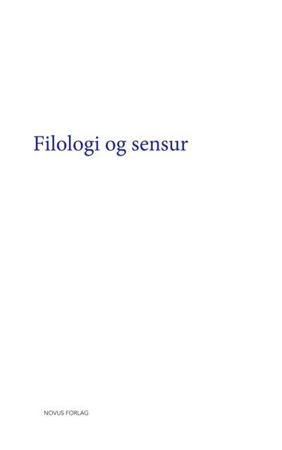 Filologi og sensur - bidrag til en konferanse avholdt av Nordisk Nettverk for Edisjonsfilologer 11.-13. oktober 2013