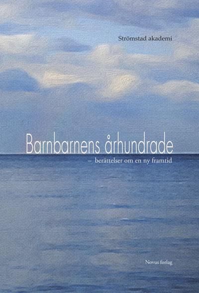 Barnbarnens århundrade - berättelser om en ny framtid