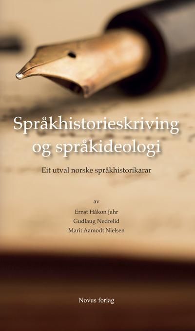 Språkhistorieskriving og språkideologi - eit utval norsk språkhistorikarar