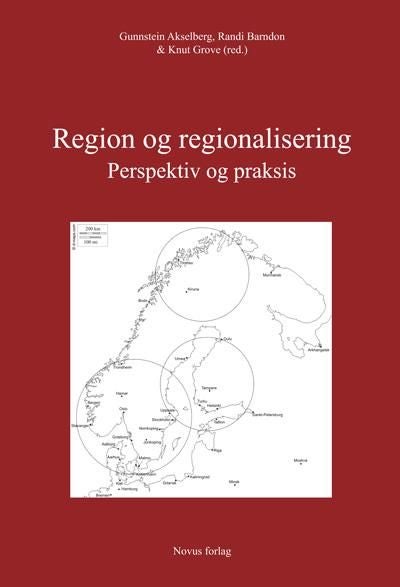 Region og regionalisering - perspektiv og praksis