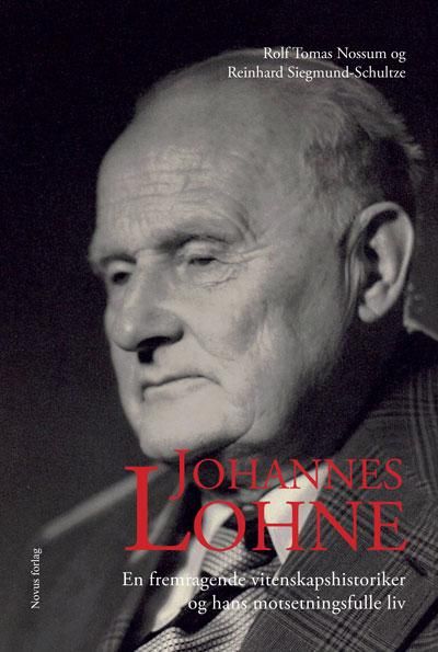 Johannes Lohne - en fremragende vitenskapshistoriker og hans motsetningsfulle liv