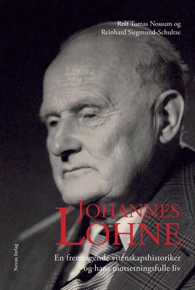 Johannes Lohne - en fremragende vitenskapshistoriker og hans motsetningsfulle liv